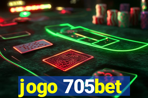 jogo 705bet