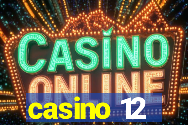 casino 12