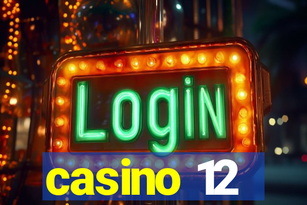 casino 12