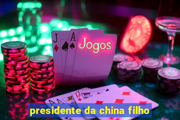 presidente da china filho