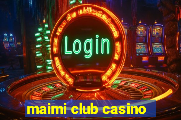 maimi club casino