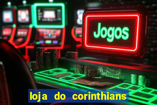 loja do corinthians em goi芒nia