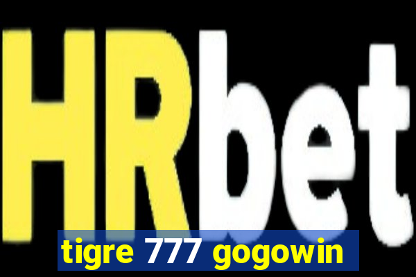 tigre 777 gogowin