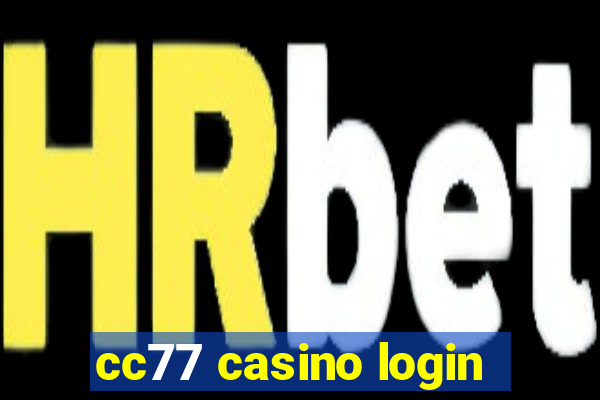 cc77 casino login