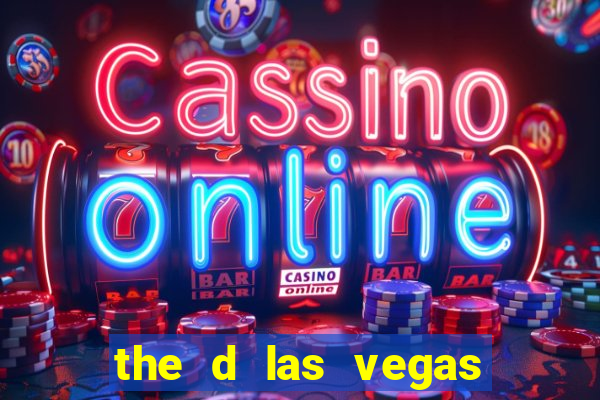 the d las vegas hotel casino