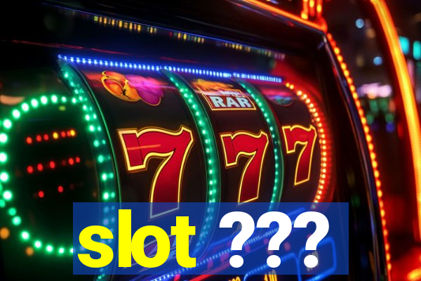 slot ???