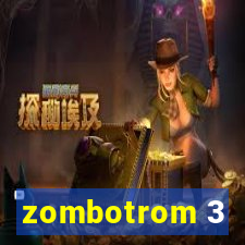 zombotrom 3