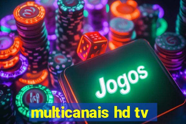 multicanais hd tv