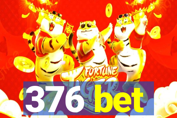 376 bet