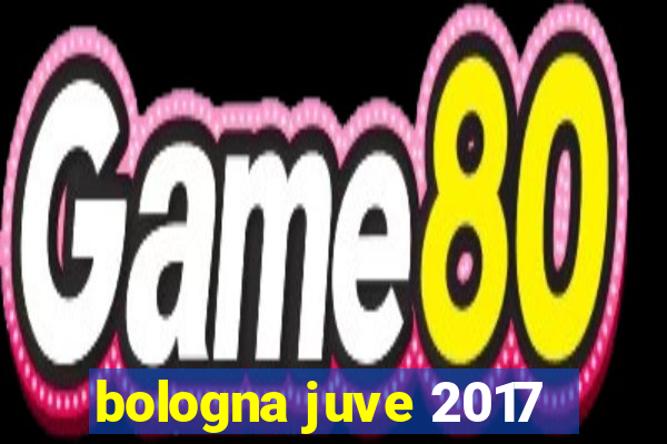 bologna juve 2017