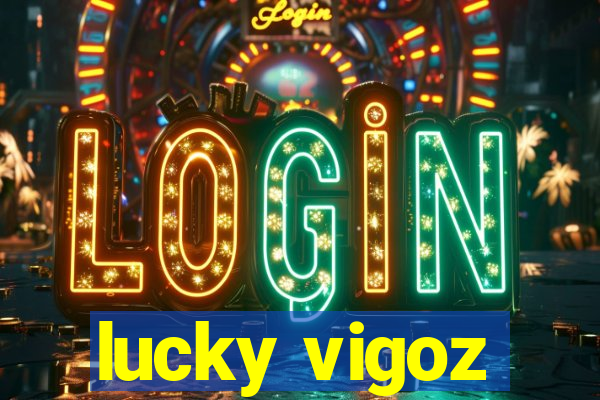 lucky vigoz