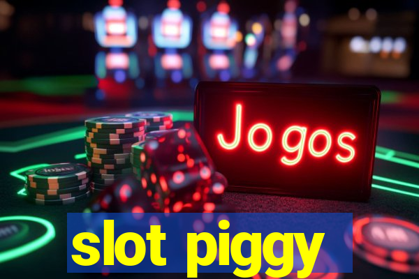 slot piggy