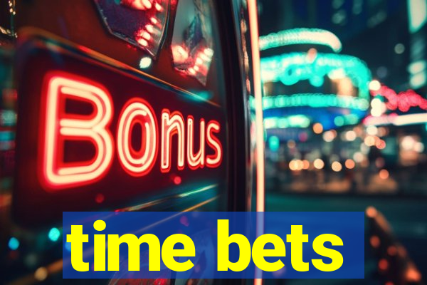 time bets