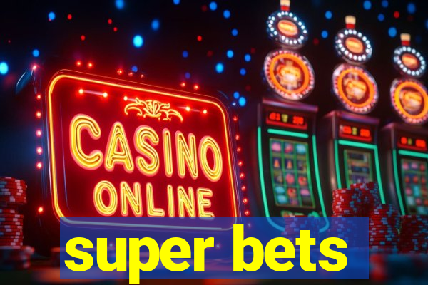 super bets