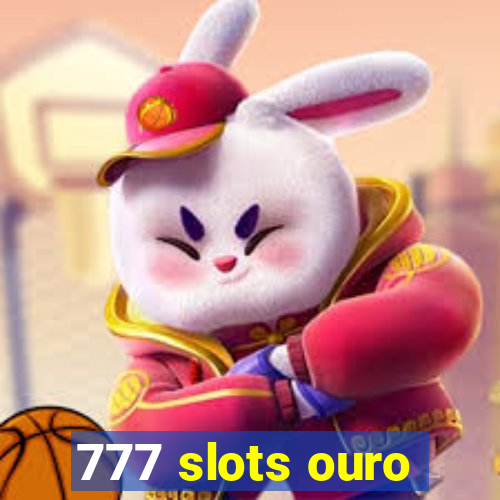 777 slots ouro