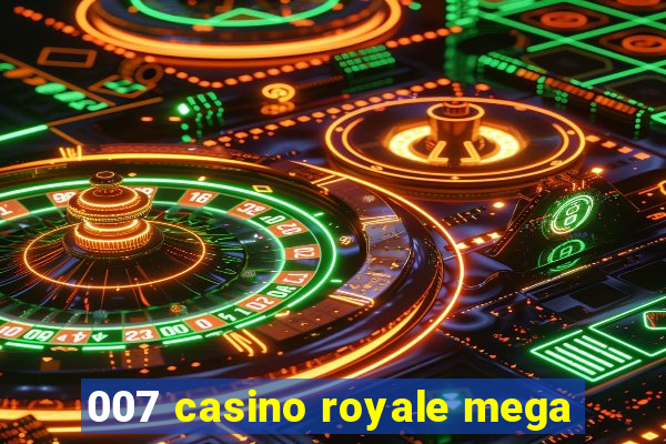 007 casino royale mega