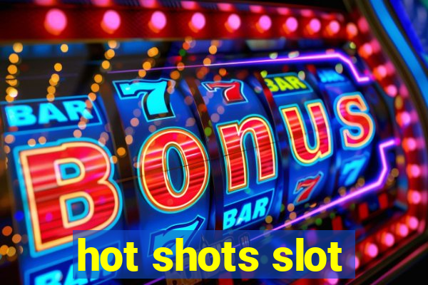 hot shots slot