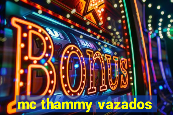 mc thammy vazados