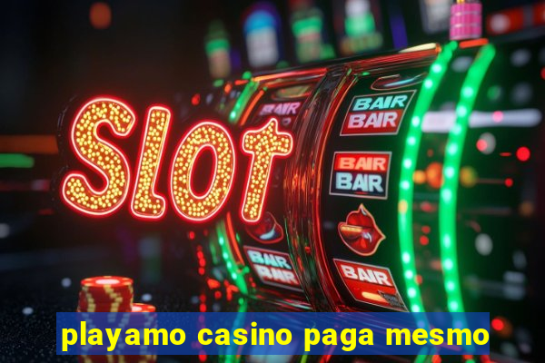 playamo casino paga mesmo