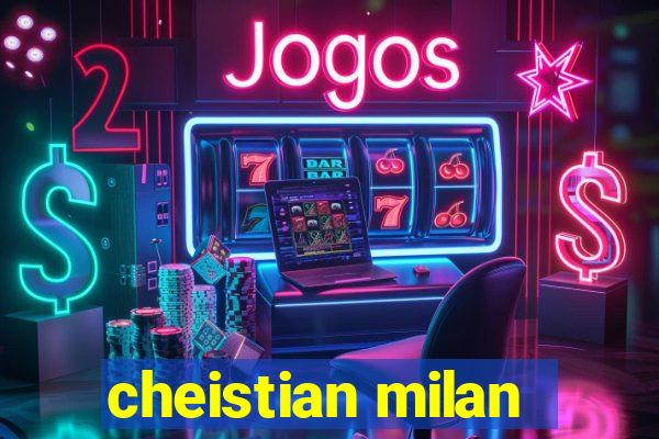 cheistian milan