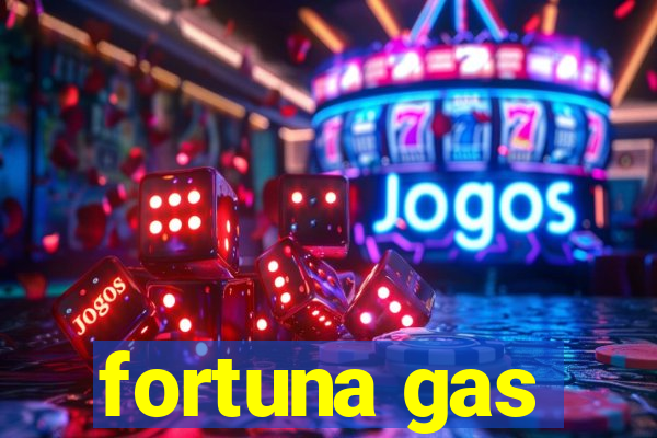 fortuna gas