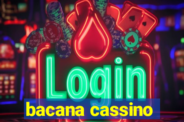 bacana cassino