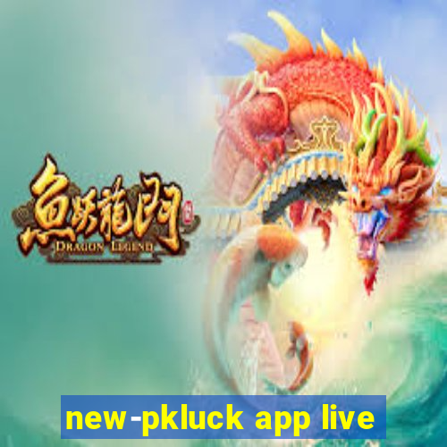 new-pkluck app live