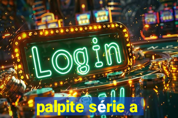 palpite série a