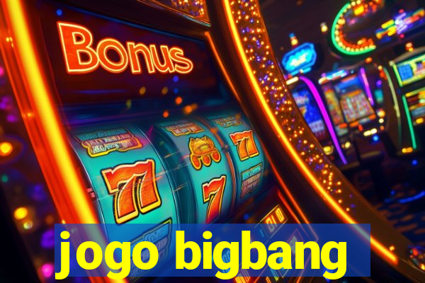 jogo bigbang