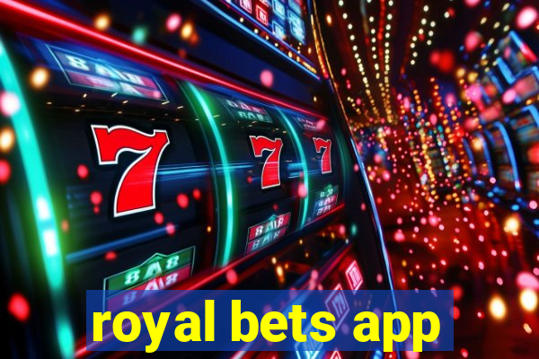 royal bets app