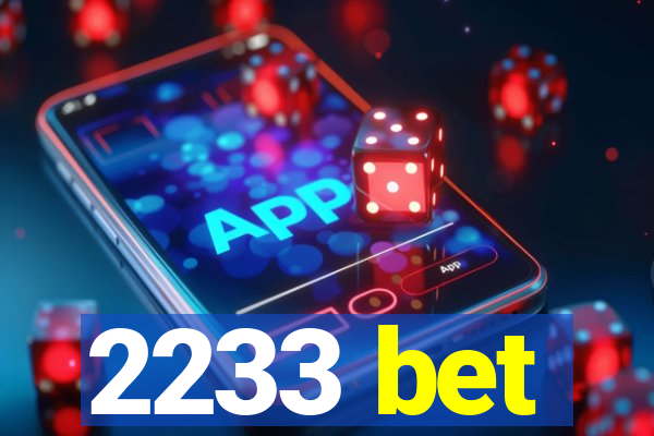 2233 bet