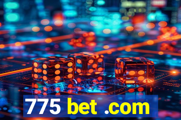 775 bet .com