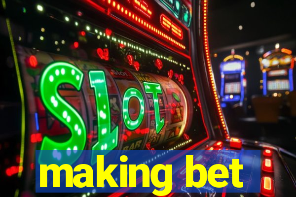 making bet