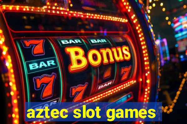 aztec slot games