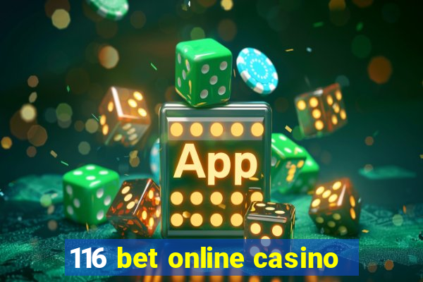 116 bet online casino