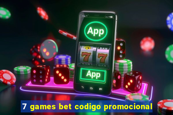 7 games bet codigo promocional