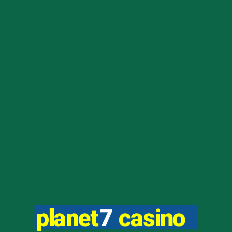 planet7 casino