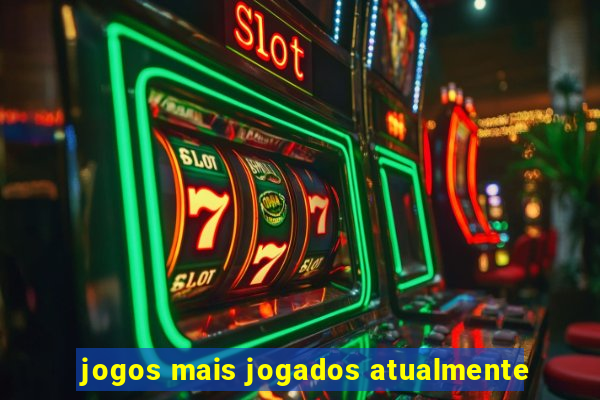 jogos mais jogados atualmente