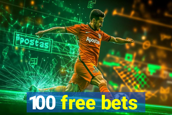 100 free bets