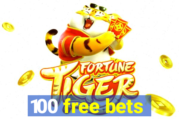 100 free bets