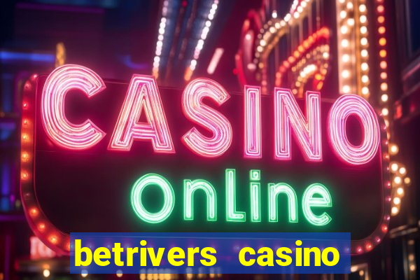 betrivers casino bonus code wv