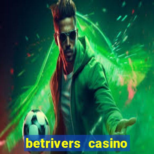 betrivers casino bonus code wv