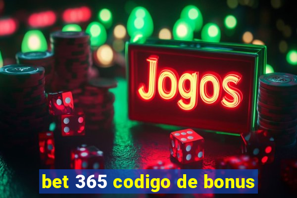 bet 365 codigo de bonus