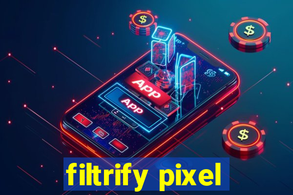 filtrify pixel