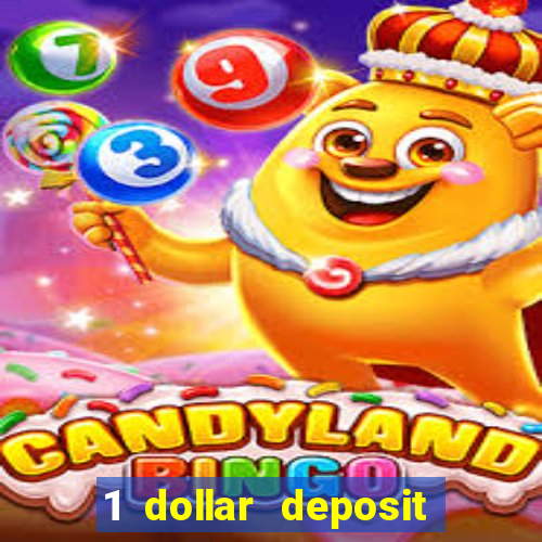 1 dollar deposit casino 1st deposit