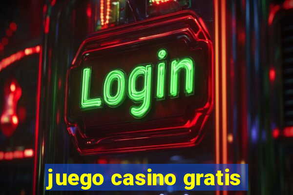 juego casino gratis