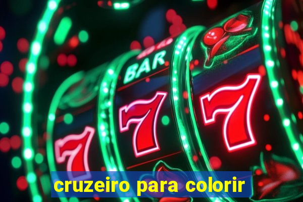 cruzeiro para colorir