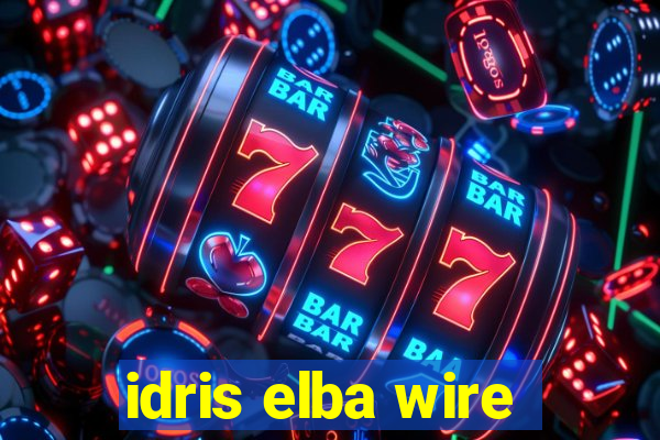 idris elba wire