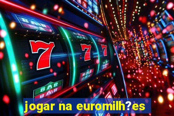 jogar na euromilh?es