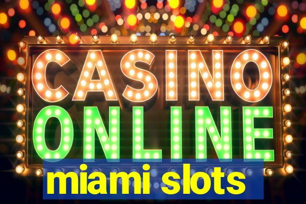 miami slots